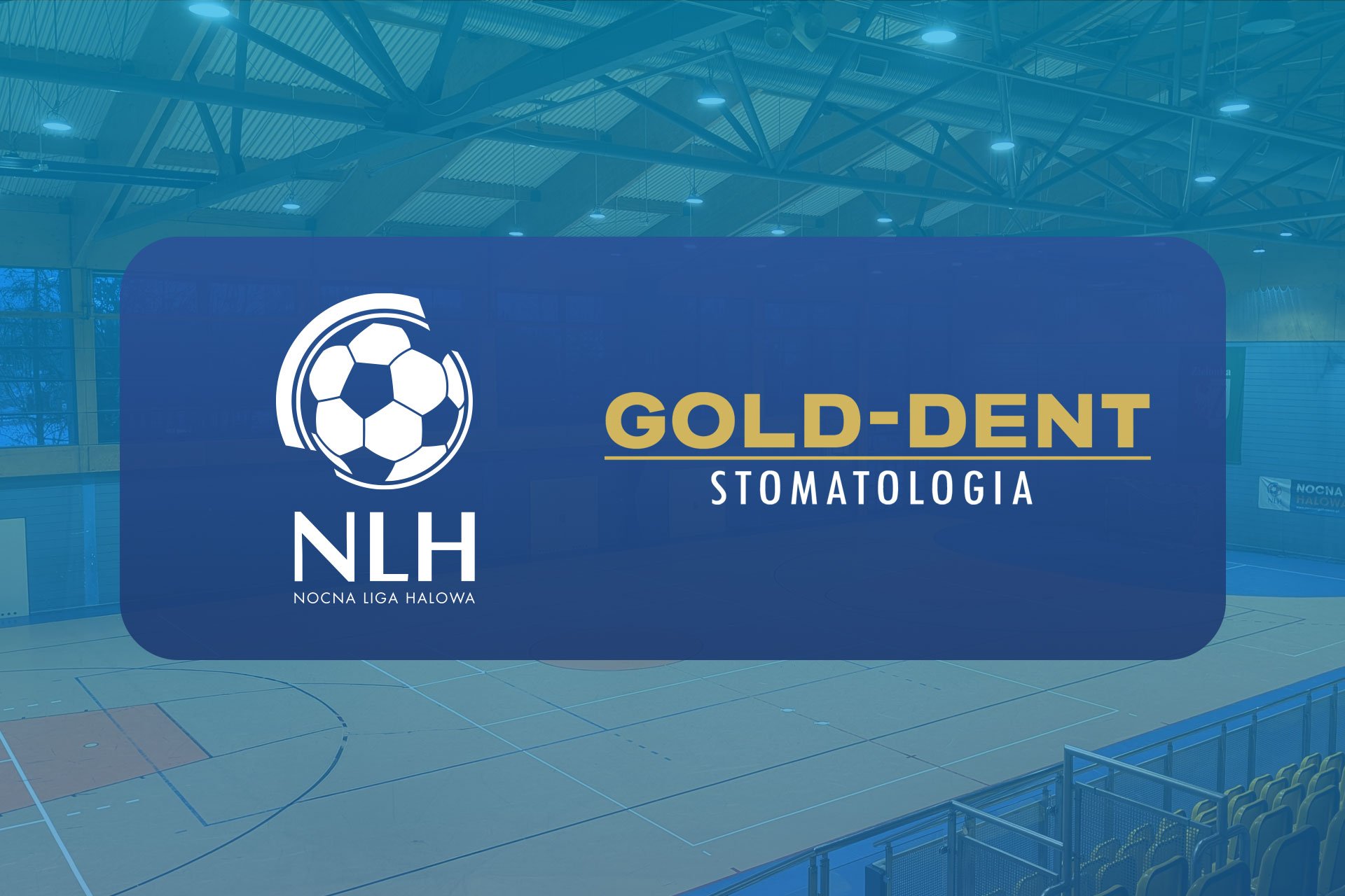 Gold-Dent głównym sponsorem Nocnej Ligi!
